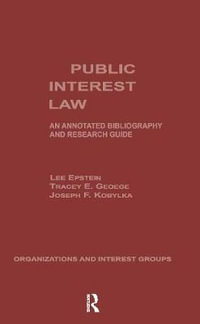 Public Interest Law : An Annotated Bibliography & Research Guide - Lee Epstein