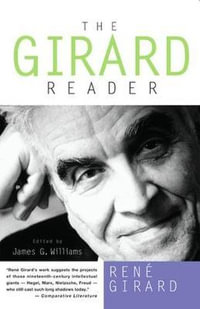 The Girard Reader : Crossroad Herder Book - René Girard