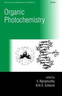 Organic Photochemistry : Molecular and Supramolecular Photochemistry , Vol 1 - V. Ramamurthy