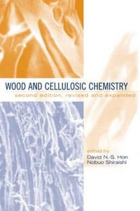 Wood and Cellulosic Chemistry, Second Edition, Revised, and Expanded - David N. -S. Hon