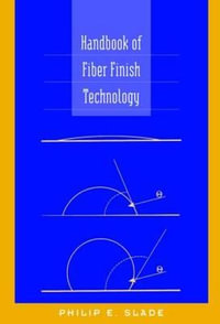 Handbook of Fiber Finish Technology - Philip E. Slade