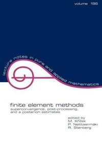 Finite Element Methods : Superconvergence, Post-Processing, and A Posterior Estimates - Michel Krizek