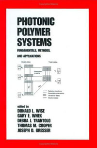 Photonic Polymer Systems : Fundamentals: Methods, and Applications - Debra J. Trantolo