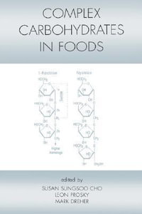 Complex Carbohydrates in Foods : Food Science and Technology - Susan Sungsoo Cho