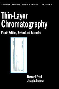 Thin-Layer Chromatography, Revised And Expanded : Chromatographic Science (Hardcover) - Bernard Fried