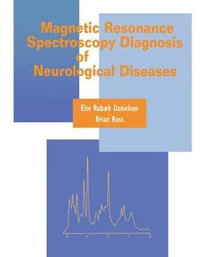 Magnetic Resonance Spectroscopy Diagnosis of Neurological Diseases - Brian  Ross