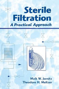 Sterile Filtration : A Practical Approach - Maik W. Jornitz