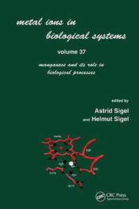 Metal Ions in Biological Systems : Volume 37: Manganese and Its Role in Biological Processes - Helmut Sigel