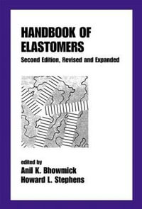 Handbook of Elastomers : Plastics Engineering - Anil K. Bhowmick