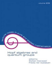 Hopf Algebras and Quantum Groups : Proceedings of the Brussels Conference - Stefaan Caenepeel