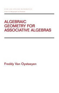 Algebraic Geometry for Associative Algebras : Pure and Applied Mathematics - Freddy Van Oystaeyen