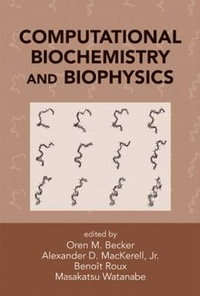 Computational Biochemistry and Biophysics - Oren M. Becker