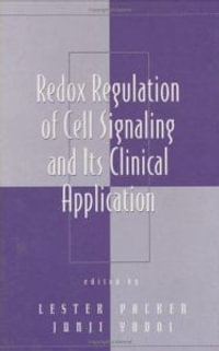 Redox Regulation of Cell Signaling and Its Clinical Application : Oxidative Stress and Disease, 3 - Junji Yodoi