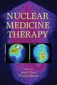 Nuclear Medicine Therapy - Janet F.  Eary