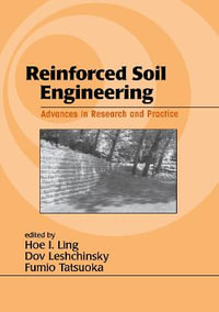 Reinforced Soil Engineering : Advances in Research and Practice - Hoe I. Ling