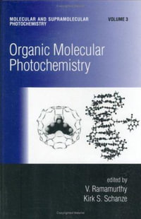 Organic Molecular Photochemistry : Molecular and Supramolecular Photochemistry, 3. - V. Ramamurthy