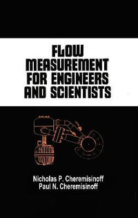 Flow Measurement for Engineers and Scientists : Chemical Industries - Nicholas P. Cheremisinoff