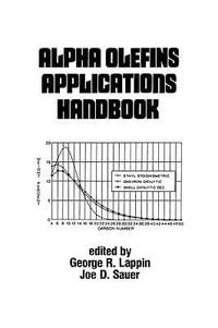 Alpha Olefins Applications Handbook : Chemical Industries - G. R. Lappin