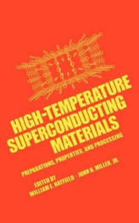 High-Temperature Superconducting Materials : Preparations, Properties, and Processing - William E. Hatfield