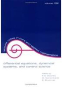 Differential Equations : Dynamical Systems, and Control Science: Lecture Notes in Pure and Applied Mathematics Series/152 - K. D. Elworthy