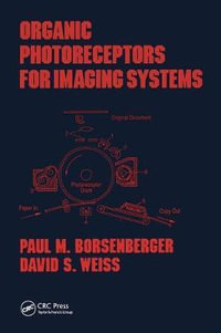 Organic Photoreceptors for Imaging Systems : Optical Science and Engineering - David S. Weiss