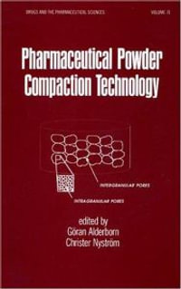 Pharmaceutical Powder ComPattion Technology : Drugs and the Pharmaceutical Sciences - Goran Alderborn