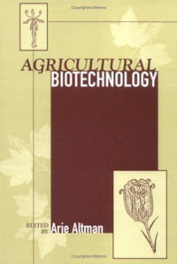 Agricultural Biotechnology : Books in Soils, Plants, and the Environment - Arie Altman