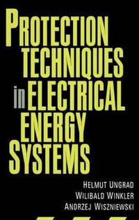 Protection Techniques in Electrical Energy Systems - Ungrad