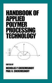 Handbook of Applied Polymer Processing Technology : Plastics Engineering - N. P. Cheremisinoff