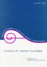 Moduli of Vector Bundles : Lecture Notes in Pure and Applied Mathematics - Masaki Maruyama