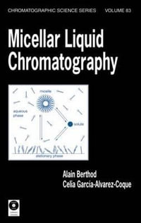 Micellar Liquid Chromatography : Chromatographic Science - Alain Berthod