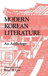 Modern Korean Literature : An Anthology - Peter H. Lee