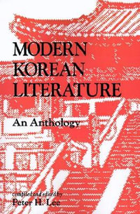 Modern Korean Literature : An Anthology - Peter H. Lee