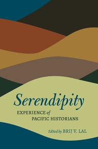 Serendipity : Experience of Pacific Historians - Brij V. Lal