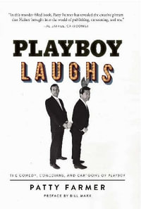 Playboy Laughs : The Comedy, Comedians, and Cartoons of Playboy - Patty Farmer