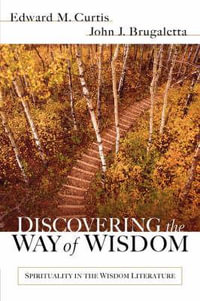 Discovering the Way of Wisdom - Edward M Curtis