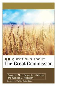 40 Questions About the Great Commission : 40 Questions - Daniel Akin