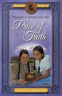 Andrea Carter and the Price of Truth : Circle C Adventures - Susan K. Marlow