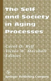 The Self and Society in Aging Process : SPRINGER - Carol D. Ryff