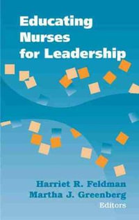 Educating Nurses for Leadership : SPRINGER - Harriet R. Feldman