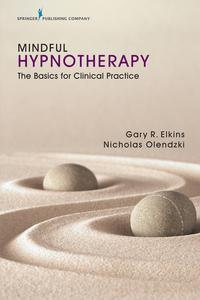 Mindful Hypnotherapy : The Basics for Clinical Practice - PsyD Nicholas Olendzki