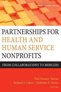 Partnerships for Health and Human Service Nonprofits : From Collaborations to Mergers - Tine Hansen-Turton