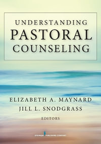 Understanding Pastoral Counseling - Elizabeth A. Maynard