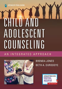 Child and Adolescent Counseling : An Integrated Approach - Brenda Jones