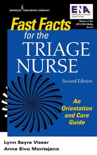 Fast Facts for the Triage Nurse, Second Edition : An Orientation and Care Guide - Lynn Sayre Visser