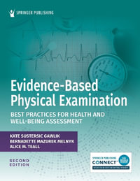 Evidence-Based Physical Examination : Best Practices for Health and Well-Being Assessment - Kate Sustersic Gawlik