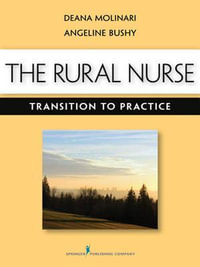 The Rural Nurse : Transition to Practice - Deana Molinari