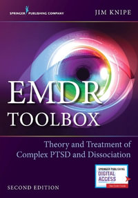 EMDR Toolbox 2nd Edition : Theory and Treatment of Complex PTSD and Dissociation - Jim Knipe