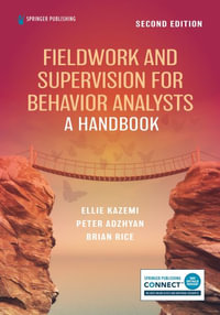 Fieldwork and Supervision for Behavior Analysts 2/e : A Handbook - Ellie Kazemi