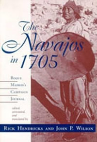 Navajos in 1705 : Roque Madrid's Campaign Journal : Roque Madrid's Campaign Journal - Rick Hendricks